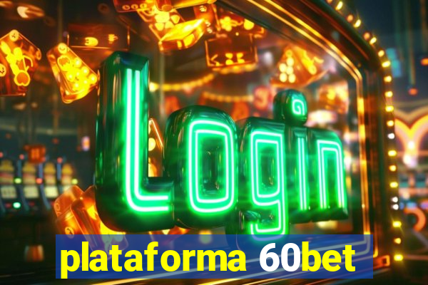 plataforma 60bet